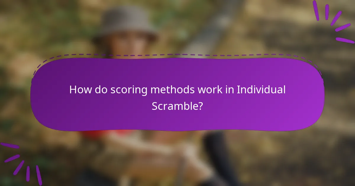 How do scoring methods work in Individual Scramble?