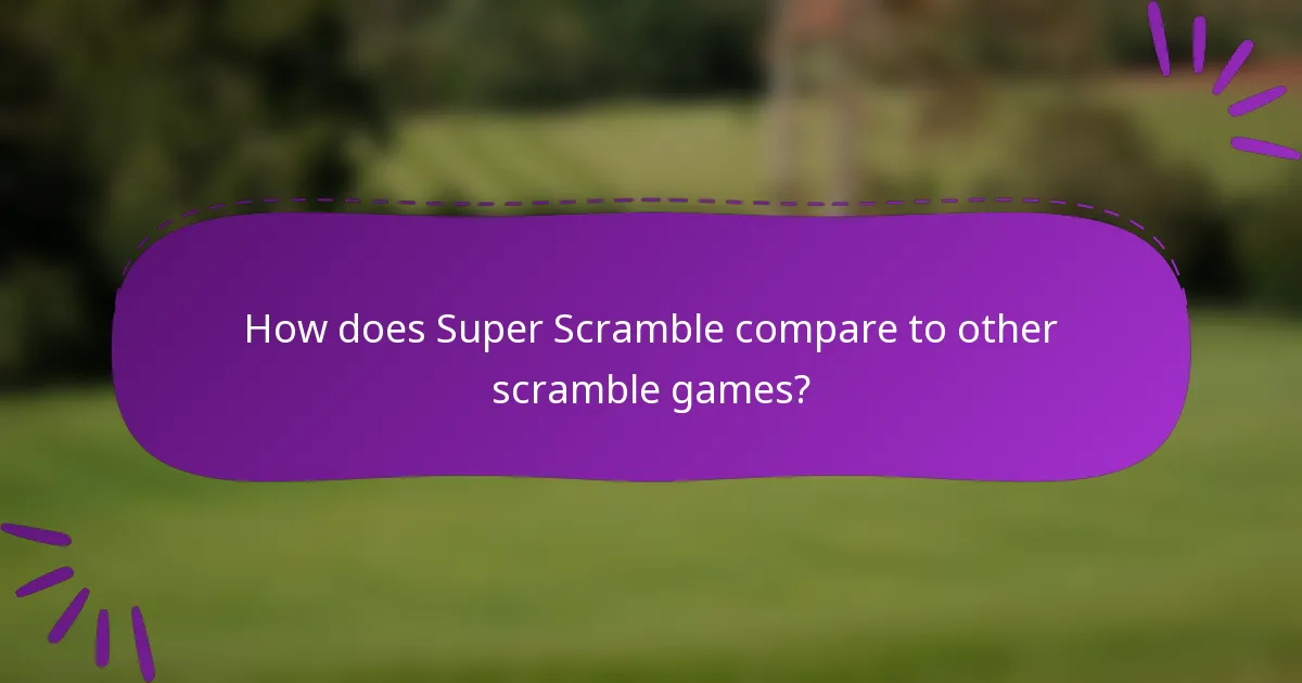 How does Super Scramble compare to other scramble games?