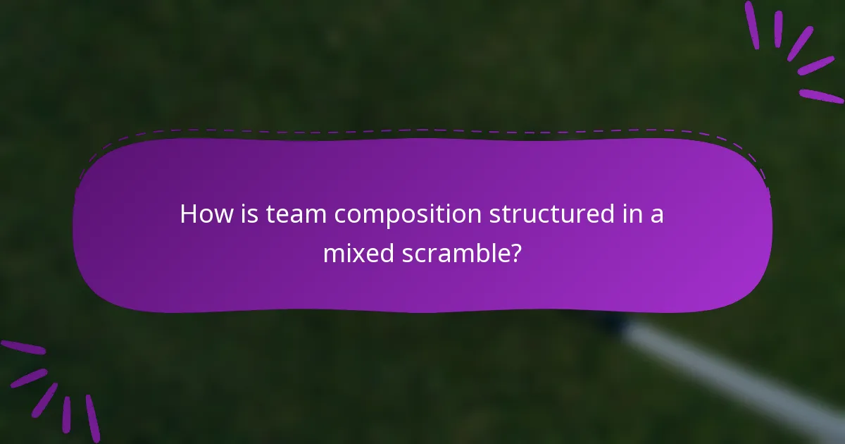 How is team composition structured in a mixed scramble?