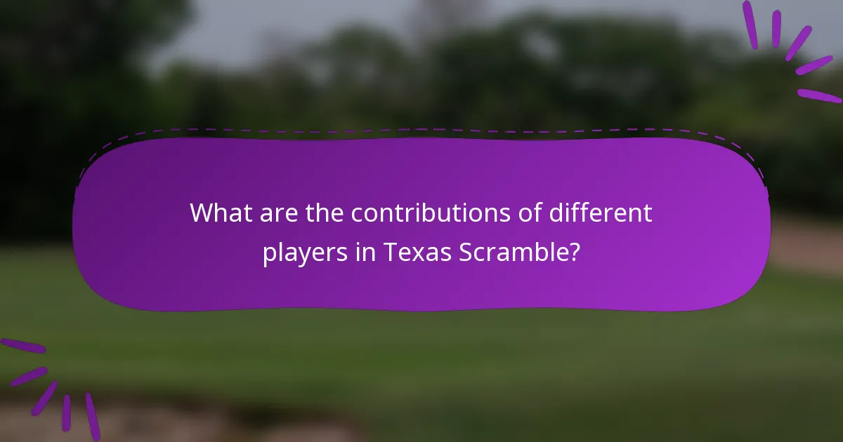 What are the contributions of different players in Texas Scramble?