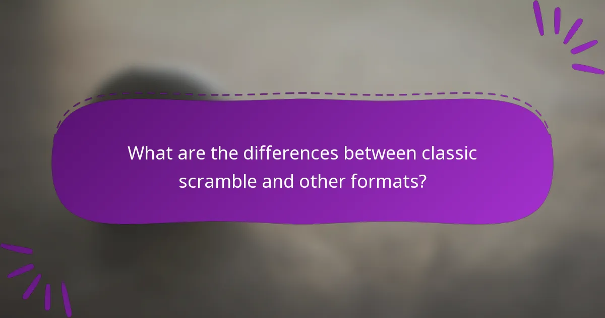 What are the differences between classic scramble and other formats?