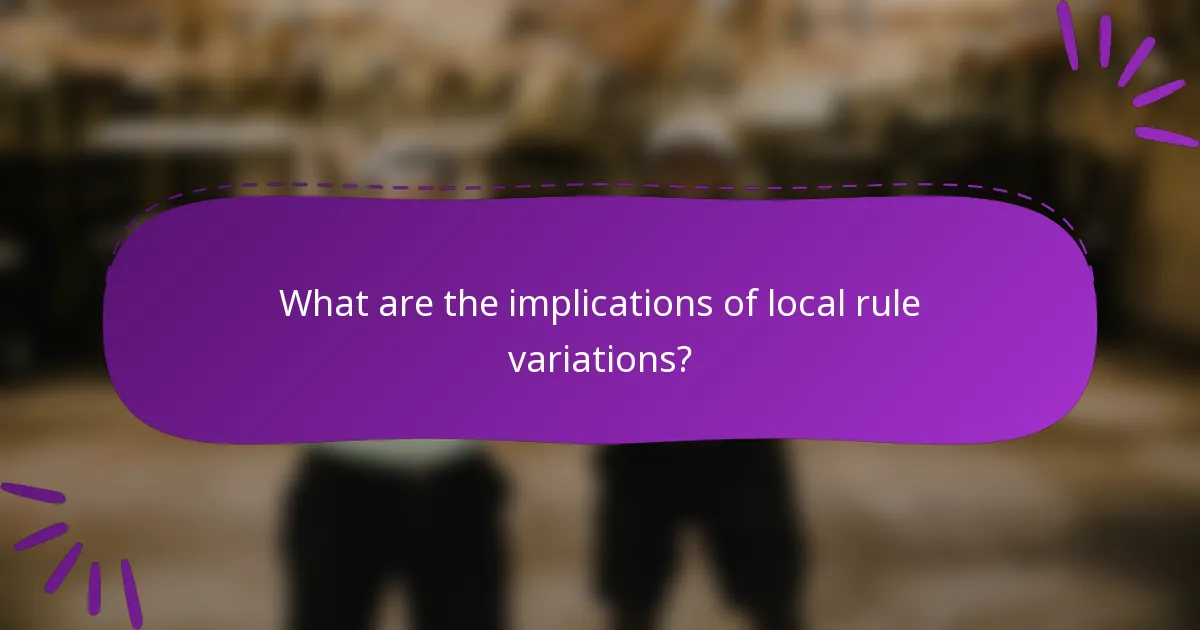 What are the implications of local rule variations?
