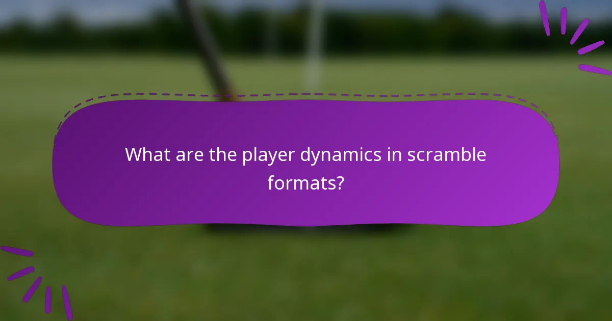What are the player dynamics in scramble formats?