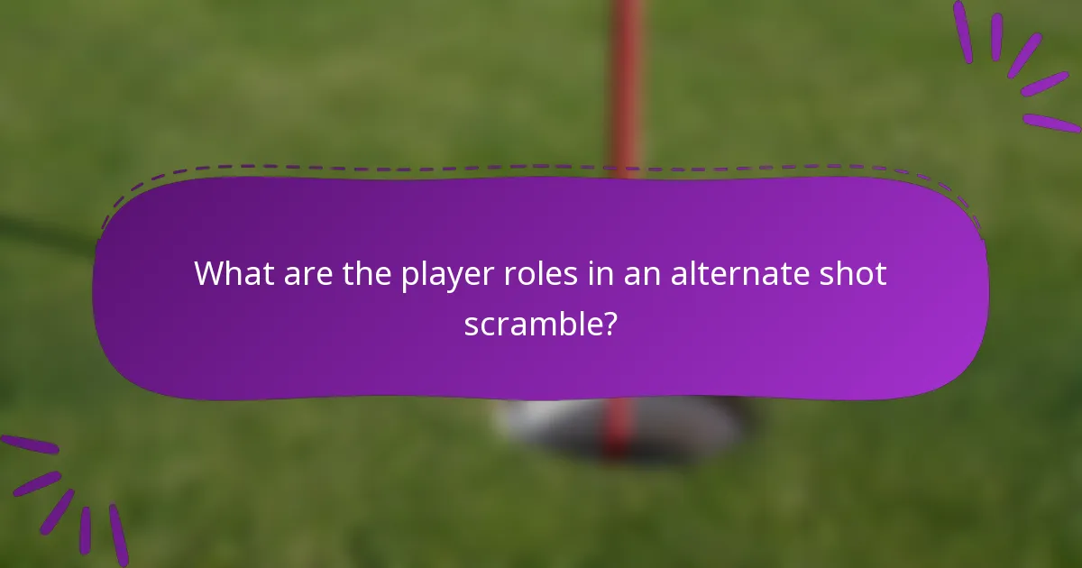 What are the player roles in an alternate shot scramble?