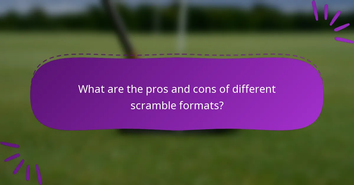 What are the pros and cons of different scramble formats?