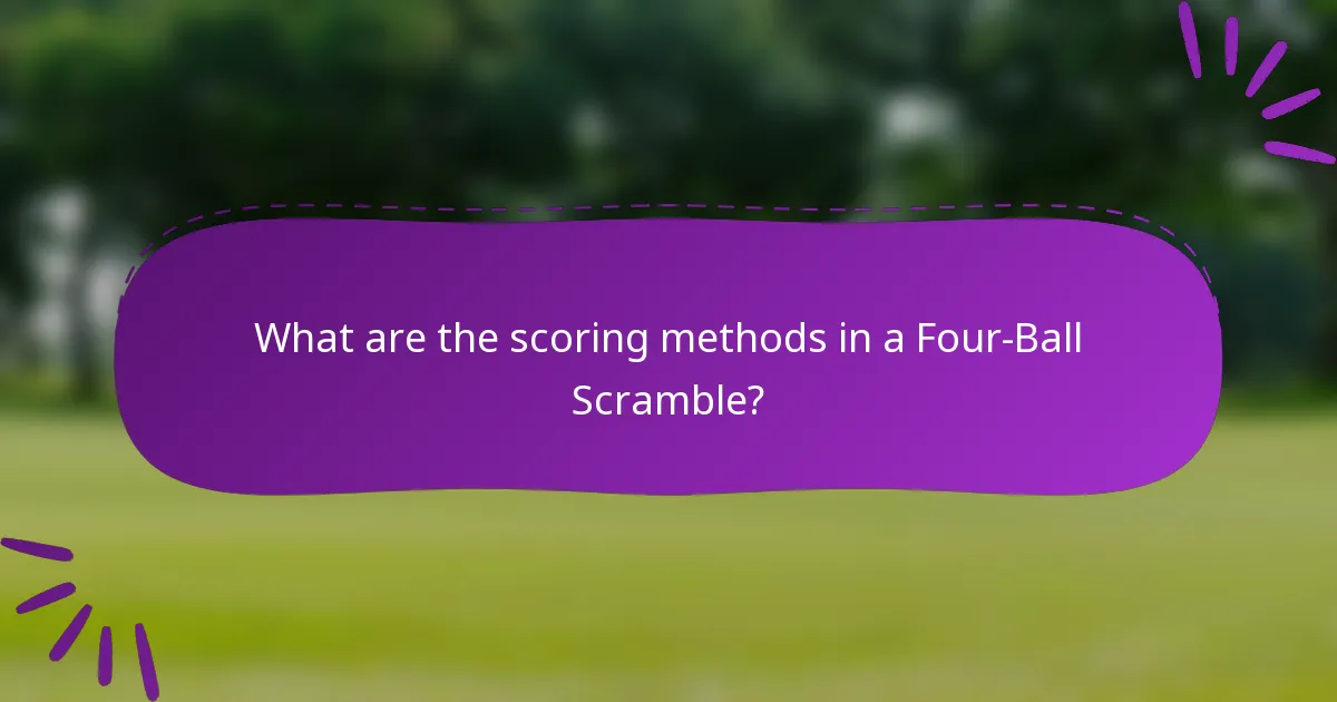 What are the scoring methods in a Four-Ball Scramble?