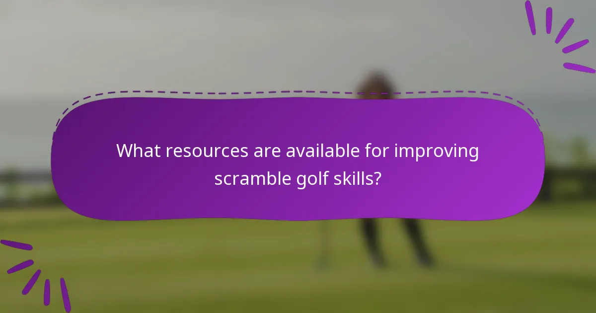 What resources are available for improving scramble golf skills?