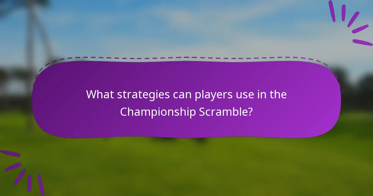 What strategies can players use in the Championship Scramble?