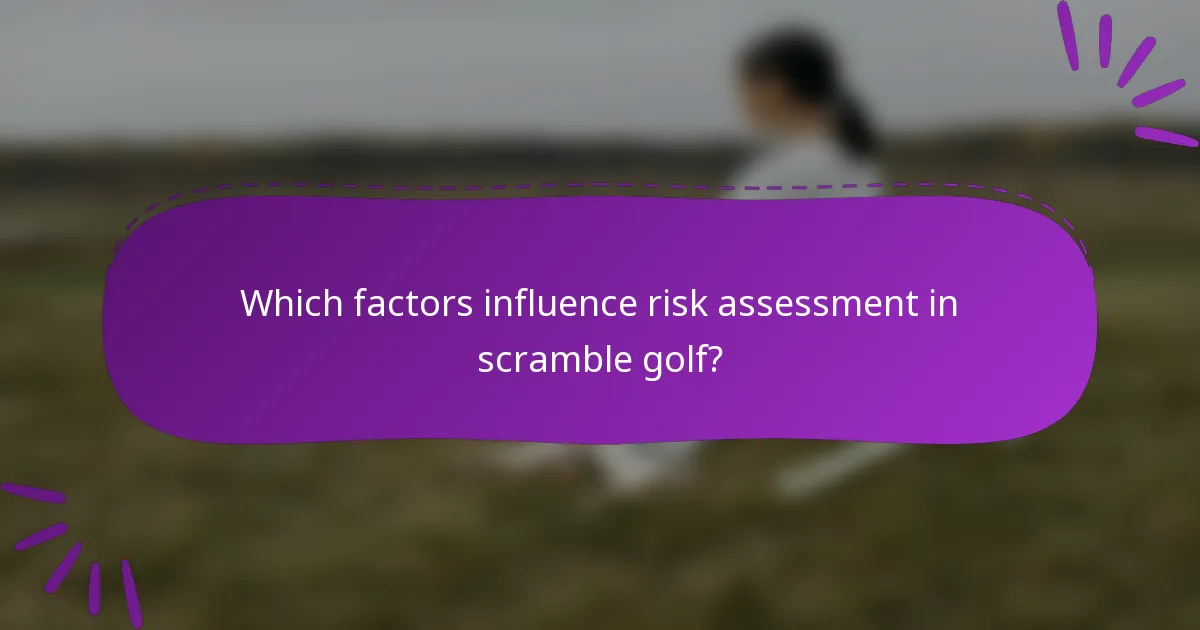 Which factors influence risk assessment in scramble golf?