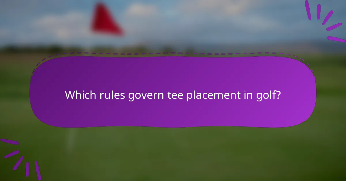 Which rules govern tee placement in golf?